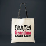 Cool Grandma Tote Bag<br><div class="desc">Funny item says This is What a Really Cool Grandma Looks Like. Makes a great gift for Grandma!</div>