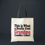 Cool Grandma Tote Bag<br><div class="desc">Funny item says This is What a Really Cool Grandma Looks Like.  Makes a great gift for Grandma!</div>