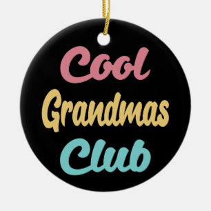 Cool Grandmas Club II Ceramic Ornament