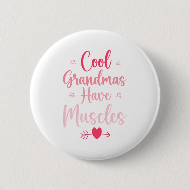 Cool Grandmas Have Muscles 2 Inch Round Button (Front)