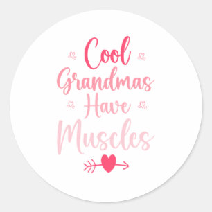 Cool Grandmas Have Muscles Classic Round Sticker
