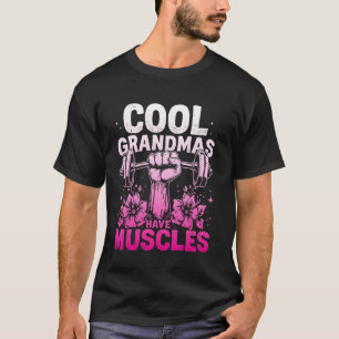 Cool Grandmas Have Muscles Funny Gym Fitness Mothe T-Shirt
