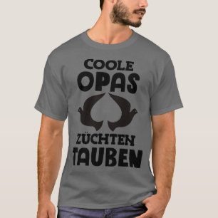Cool grandpas breed pigeons pigeon fanciers carrie T-Shirt