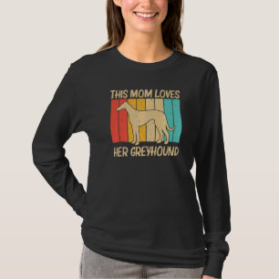 Cool Greyhound For Mom Women Sighthound Pet Dog Br T-Shirt
