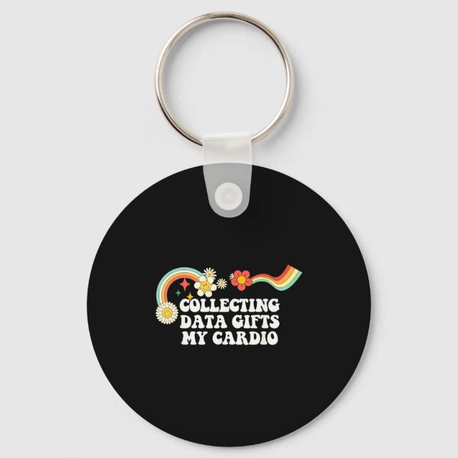 Cool Groovy Quote Collecting Data My Cardio Saying Keychain (Front)