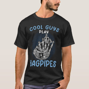 Cool Guys Play Bagpipes Scottish Bagpipe  2 T-Shirt