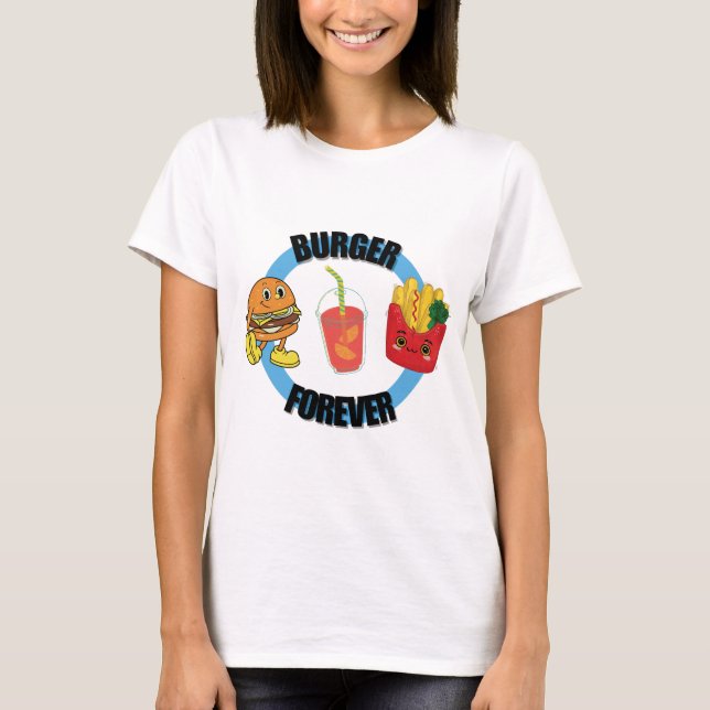 Cool Happy Cute Burger Forever Friends Fries  T-Shirt (Front)