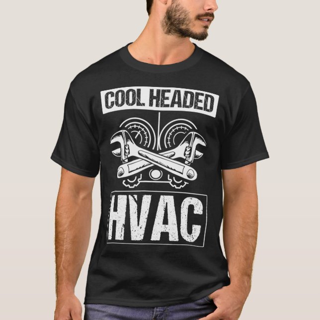 Cool Headed HVAC HVAC Tech HVAC Technician AC Repa T-Shirt (Front)