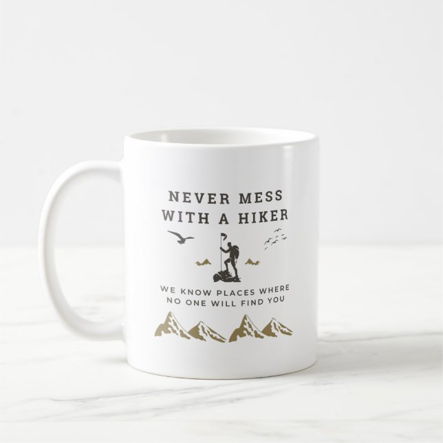 Cool Hiking Never Mess With A Hiker  Coffee Mug (Left)