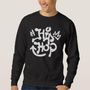 Cool Hip Hop Music Rap Breakdance Graffiti Party F Sweatshirt