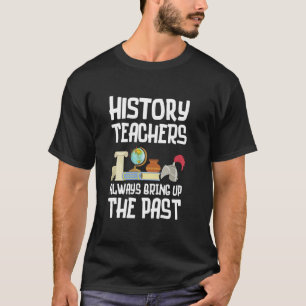 Cool History Art For Men Women Historians History T-Shirt
