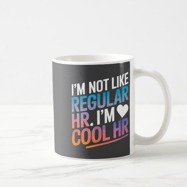 Cool Hr Funny Hr Office Quote Human Resources  Coffee Mug (Right)