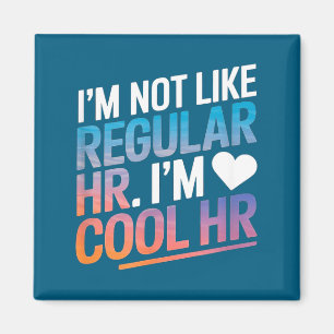 Cool Hr Funny Hr Office Quote Human Resources  Magnet