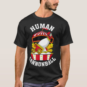 Cool Human Cannonball Funny Circus Acrobatic Stun T-Shirt