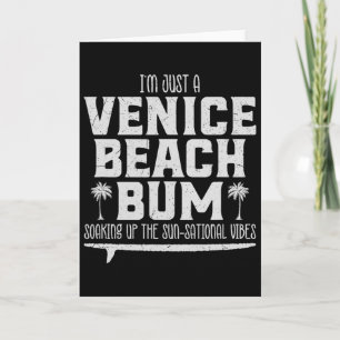Cool I’m Just A Venice Beach Bum, Summer Vibes _1 Card
