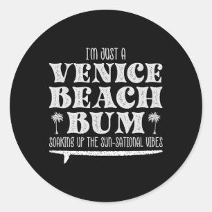 Cool I’m Just A Venice Beach Bum, Summer Vibes  Classic Round Sticker