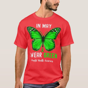 Cool I Wear Green For Mental Health Awareness Butt T-Shirt