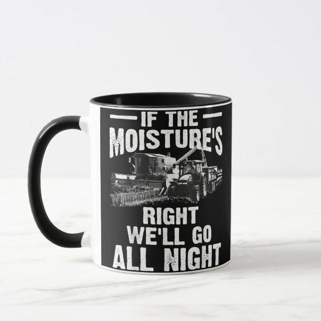 Cool If The Moisture's Right Farmer Gift Funny Far Mug (Left)