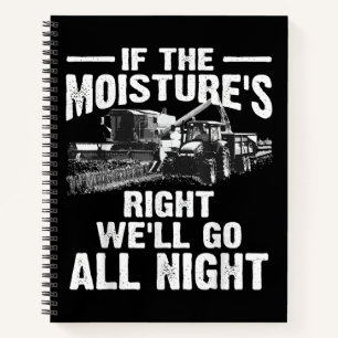 Cool If The Moisture's Right Farmer Gift Funny Far Notebook