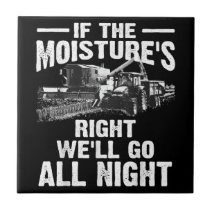 Cool If The Moisture's Right Farmer Gift Funny Far Tile