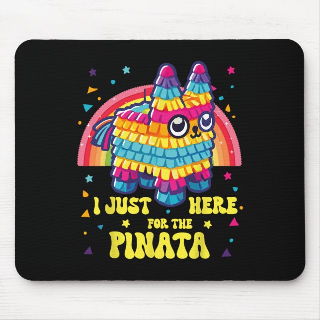 Cool I'm Just Here For The Pinata Funny Cinco De M Mouse Pad (Front)