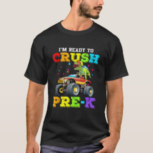 Cool Im Ready To Crush Pre-K Monster Truck Dinosau T-Shirt