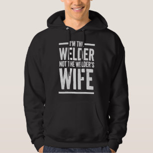 Cool I'm The Welder Gift For Women Funny Welding W Hoodie