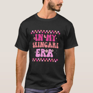 Cool In My Skincare Era Funny Skin Care Lovers Wom T-Shirt