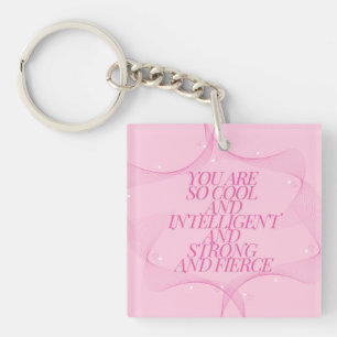 Cool, Intelligent, Strong, Fierce, Girl Boss, Pink Keychain