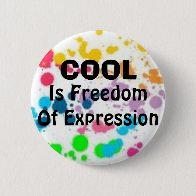 Cool, Is Freedom Of Expression 2 Inch Round Button (Front)