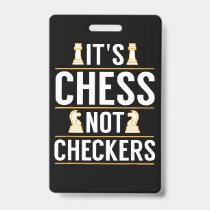 cool its chess not checkers checkers players gift badge
