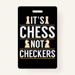 cool its chess not checkers checkers players gift badge