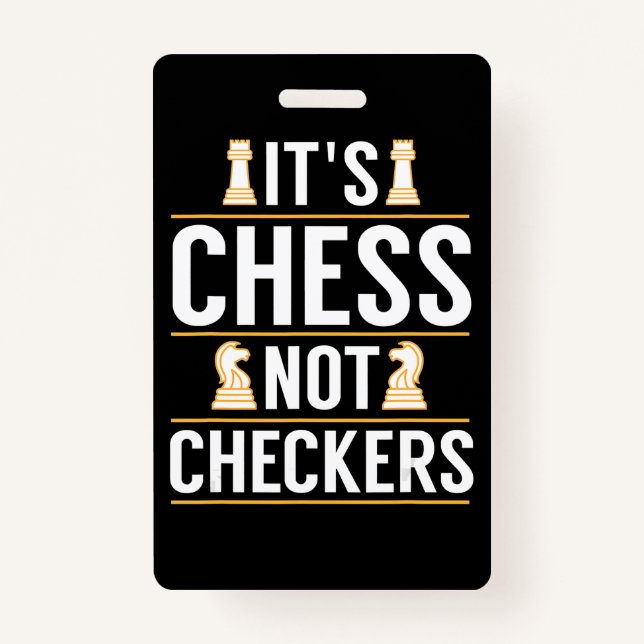 cool its chess not checkers checkers players gift badge (Front)