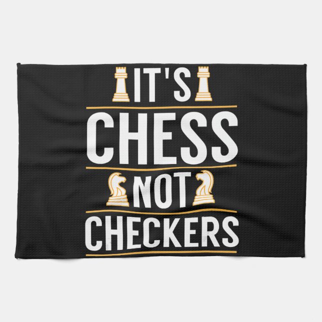 cool its chess not checkers checkers players gift kitchen towel (Horizontal)