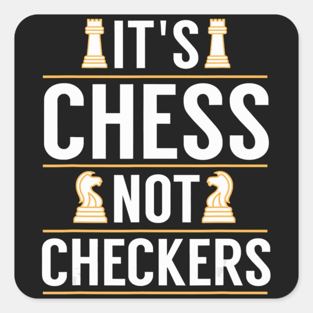 cool its chess not checkers checkers players gift square sticker (Front)