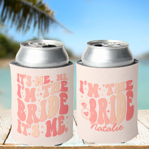 Cool It's Me Hi I'm the Bride Its Me Personalized Can Cooler