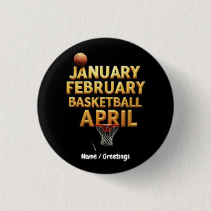 Cool January February Basketball April Designs 1 Inch Round Button