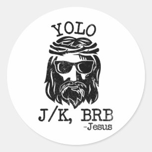 Cool Jesus Easter Yolo Jk Brb Day Christian Joke M Classic Round Sticker
