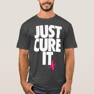 Cool Just Cure It Pink Ribbon Breast Cancer T-Shirt
