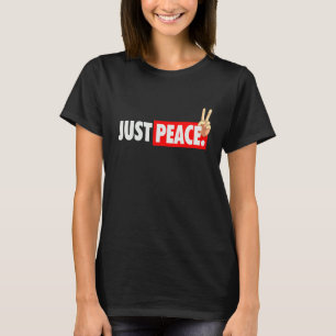 Cool Just Peace Nur Peace Against War Solidarity T-Shirt