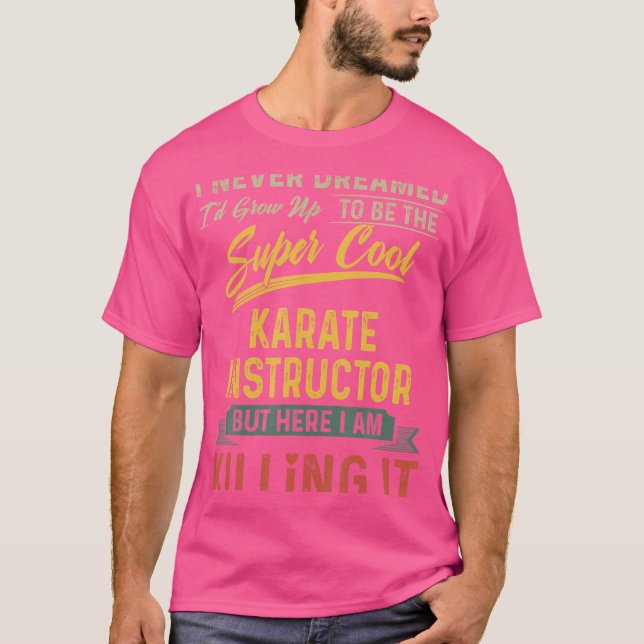 Cool Karate Instructor Funny Karate For Instructor T-Shirt (Front)
