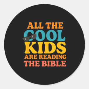 Cool Kids Are Reading The Bible  Classic Round Sticker