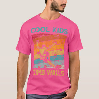 Cool Kids Climb Walls Extreme Sport Rock Climbing  T-Shirt