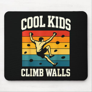 Cool Kids Climb Walls Extremesrt Rock Climbing Bou Mouse Pad
