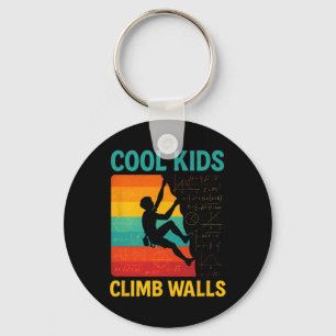 Cool Kids Climb Walls - Rock Climbing Fun Keychain