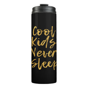 Cool Kids Never Sleep GT Thermal Tumbler