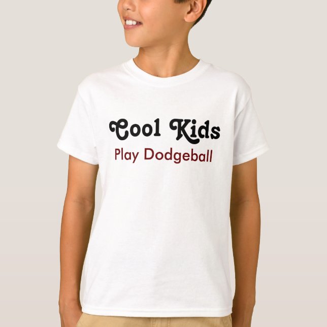 Cool Kids Play Dodgeball T-Shirt (Front)