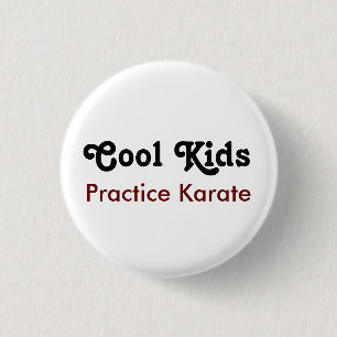 Cool Kids Practice Karate 1 Inch Round Button