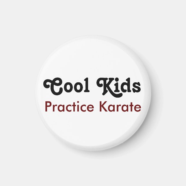 Cool Kids Practice Karate Magnet (Front)