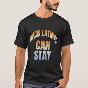 Cool Latina Lover Thick Latinas Can Stay Curvy T-Shirt